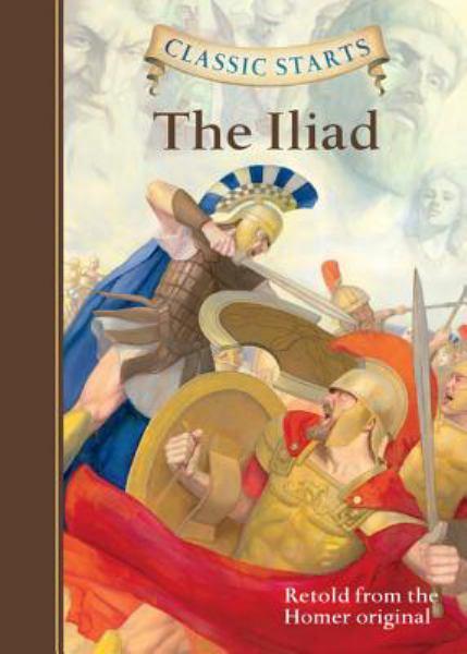 The Iliad (Classic Starts) Retold from the Homer Orginal