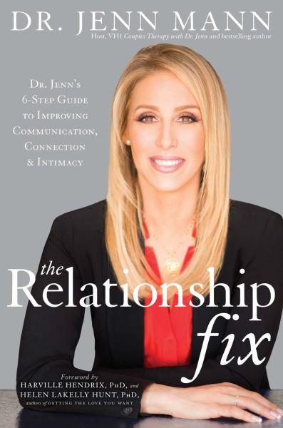 The Relationship Fix: Dr. Jenn's 6-Step Guide to Improving Communication, Connection & Intimacy