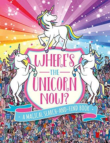 Where's the Unicorn Now?: A Magical Search-and-Find Book