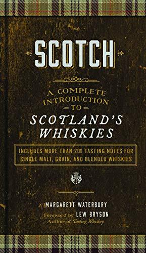 Scotch: A Complete Introduction to Scotland's Whiskies