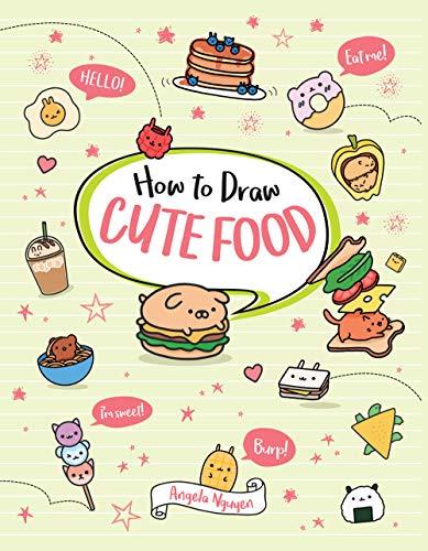 How to Draw Cute Food (Draw Cute, Bk. 3)