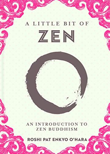 A Little Bit of Zen: An Introduction to Zen Buddhism (Volume 22)