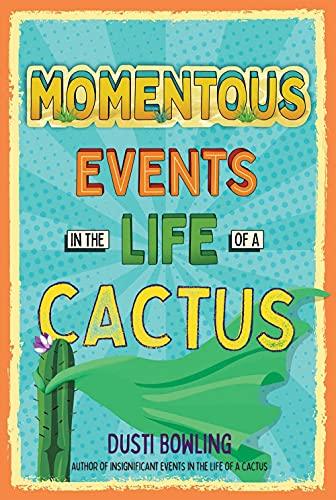 Momentous Events in the Life of a Cactus (Life of a Cactus, Bk. 2)