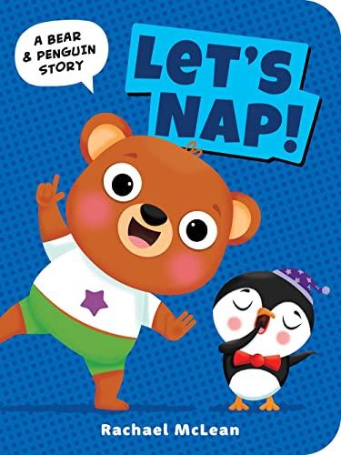 Let's Nap! (A Bear and Penguin Story)