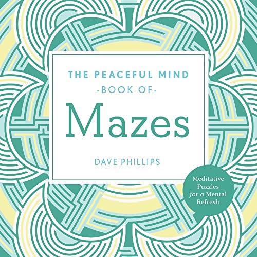 The Peaceful Mind Book of Mazes (Peaceful Mind Puzzles)