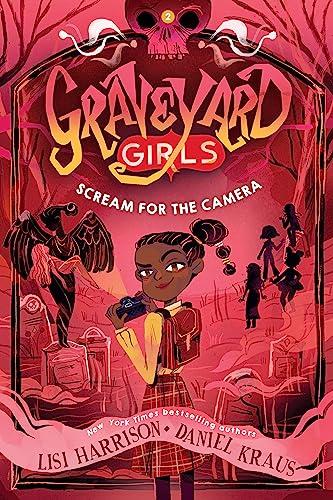 Scream for the Camera (Graveyard Girls, Bk. 2)