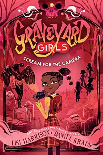 Scream for the Camera (Graveyard Girls, Bk. 2)