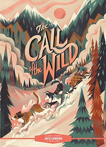 The Call of the Wild (Classic Starts)