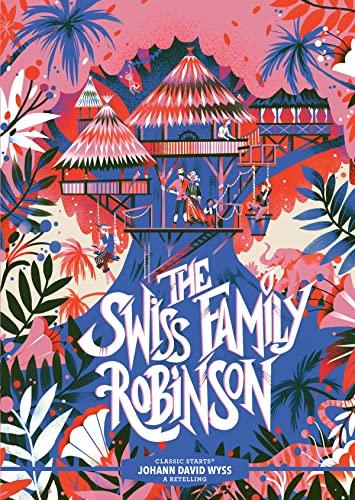 The Swiss Family Robinson (Classic Starts)