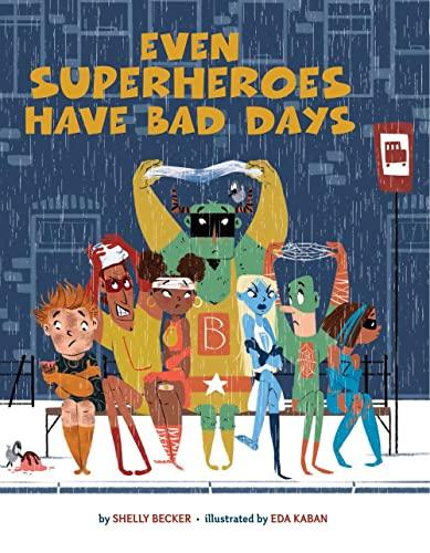 Even Superheroes Have Bad Days (Superheroes Are Just Like Us)