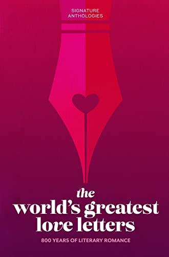 The World's Greatest Love Letters (Signature Anthologies)