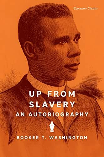 Up from Slavery: An Autobiography (Signature Classics)