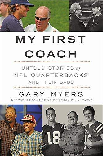 My First Coach:  Inspiring Stories of NFL Quarterbacks and Their Dads