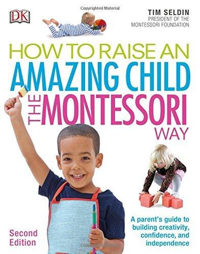 How To Raise An Amazing Child the Montessori Way (2nd Edition)