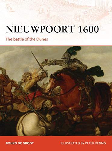 Nieuwpoort 1600: The First Modern Battle (Campaign, Bk. 334)