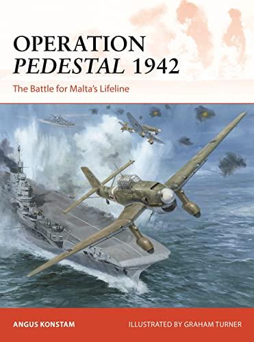 Operation Pedestal 1942: The Battle for Malta’s Lifeline (Campaign, 394)