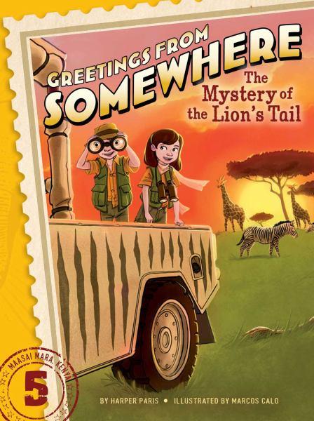 The Mystery of the Lion's Tail (Greetings From Somewhere, Bk. 5)