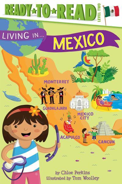 Living in . . . Mexico (Ready-To-Read, Level 2)