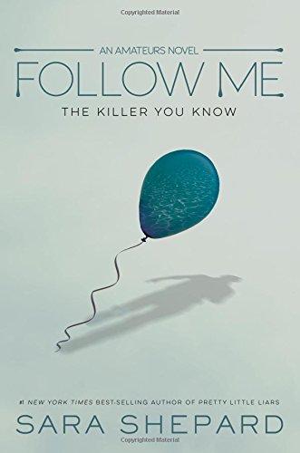 Follow Me: The Killer You Know (The Amateurs, Bk. 2)