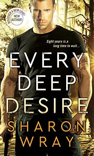 Every Deep Desire (Deadly Force, Bk. 1)