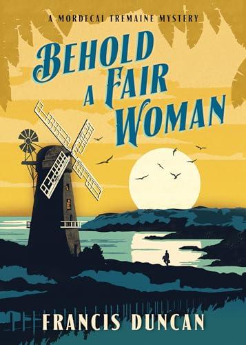 Behold a Fair Woman (Mordecai Tremaine Mystery, Bk. 5)