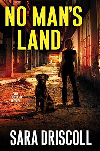 No Man's Land (An F.B.I. K-9 Novel, Bk. 4)