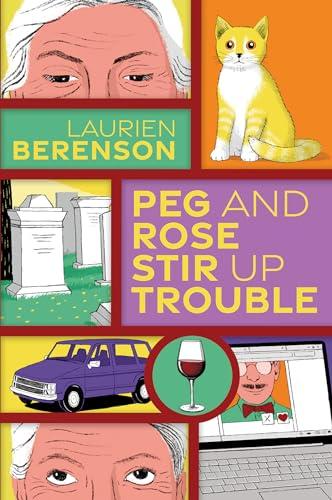 Peg and Rose Stir Up Trouble (Senior Sleuths Mystery, Bk. 2)