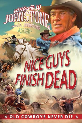 Nice Guys Finish Dead (Old Cowboys Never Die, Bk. 2)