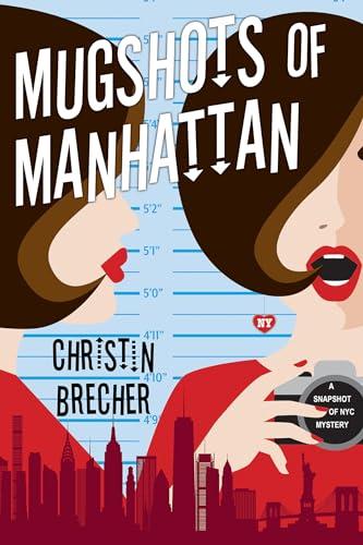 Mugshots of Manhattan (A Snapshot of NYC Mystery, Bk. 2)