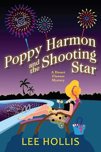 Poppy Harmon and the Shooting Star (A Desert Flowers Mystery, Bk. 5)
