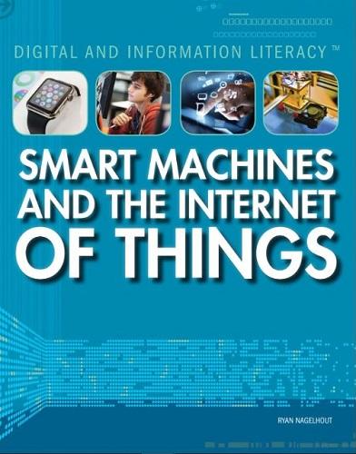 Smart Machines and the Internet of Things (Digital and Information Literacy)
