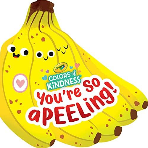 You're So aPEELing! (A Crayola Colors of Kindness Book)