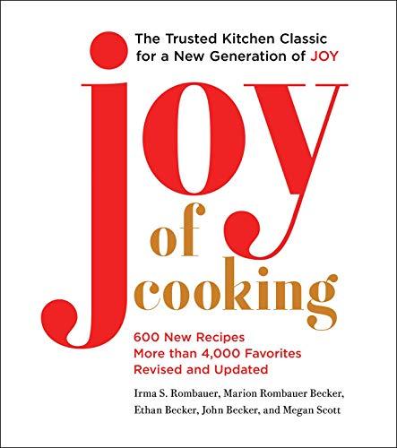 Joy of Cooking: 600 New Recipes More than 4,000 Favorites (Revised and Updated)
