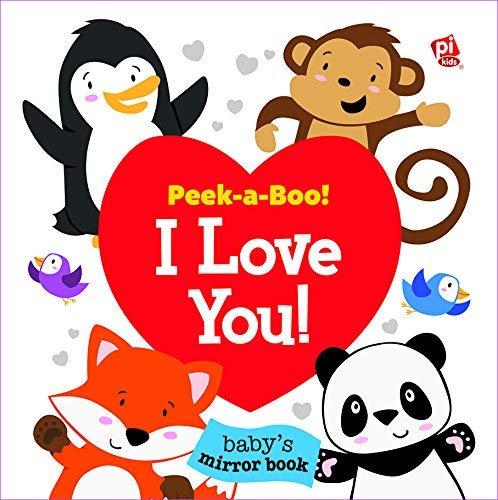 Peek A Boo! I Love You! Baby's Mirror Book
