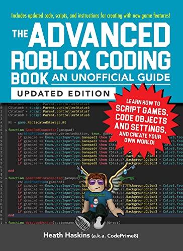 The Advanced Roblox Coding Book: An Unofficial Guide (Unofficial Roblox, Updated Edition)