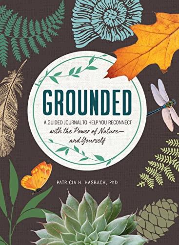 Grounded: A Guided Journal to Help You Reconnect with the Power of Nature—and Yourself