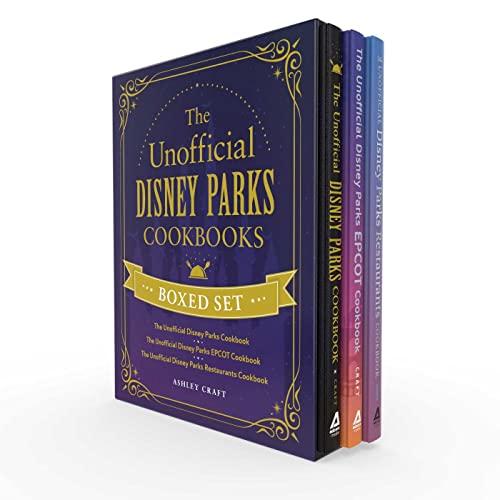 The Unofficial Disney Parks Cookbooks Boxed Set (Unofficial Disney Parks/Epcot Cookbook/Disney Parks Restaurants Cookbook)