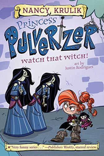 Watch That Witch! (Princess Pulverizer, Bk. 5)