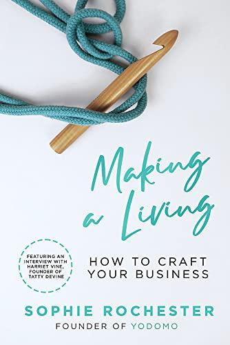 Making A Living: How to Craft Your Buiness