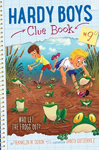 Who Let the Frogs Out? (Hardy Boys Clue Book #9)