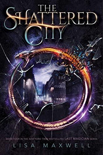 The Shattered City (The Last Magician, Bk. 4)