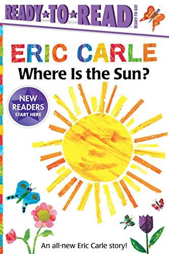 Where Is the Sun? (The World of Eric Carle, Ready-To-Read, Ready-To-Go)