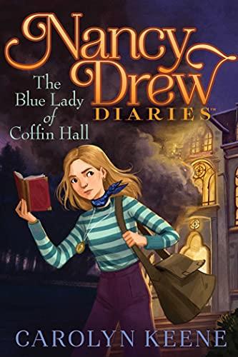 The Blue Lady of Coffin Hall (Nancy Drew Diaries, Bk. 23)
