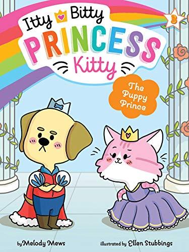 The Puppy Prince (Itty Bitty Princess Kitty , Bk. 3)
