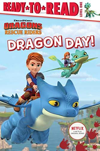 Dragon Day! (DreamWorks Dragons Rescue Riders, Ready-To-Read, Level 1)