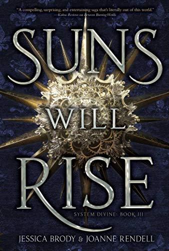Suns Will Rise (System Divine, Bk. 3)