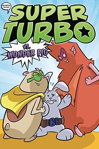 Super Turbo vs. Wonder Pig (Super Turbo, Bk. 6)