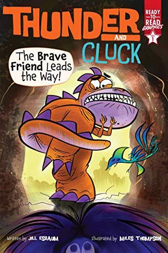 The Brave Friend Leads the Way! (Thunder and Cluck, Ready-To-Read Graphics, Level 1)