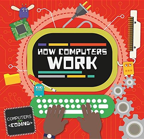 How Computers Work (Computers and Coding)