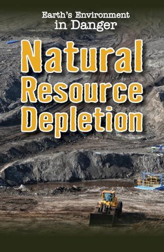 Natural Resource Depletion (Earth's Environment in Danger)